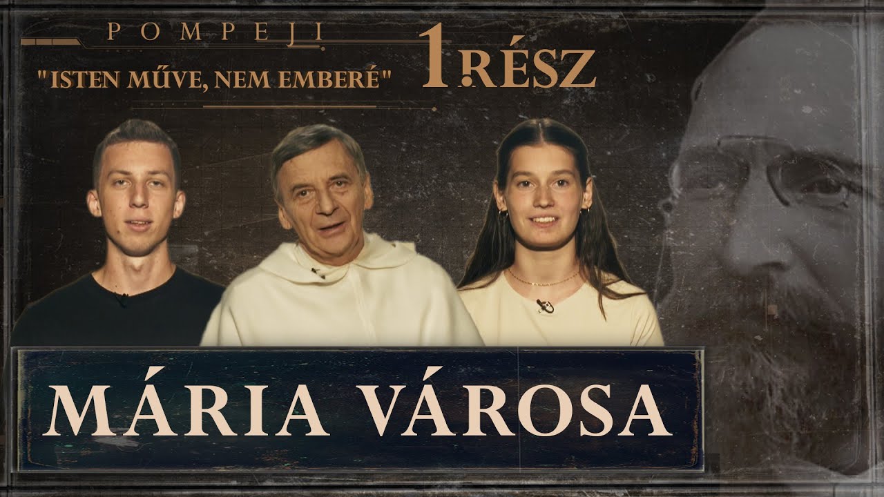 Pompeji – Isten műve, nem emberé | 1. rész – Mária városa