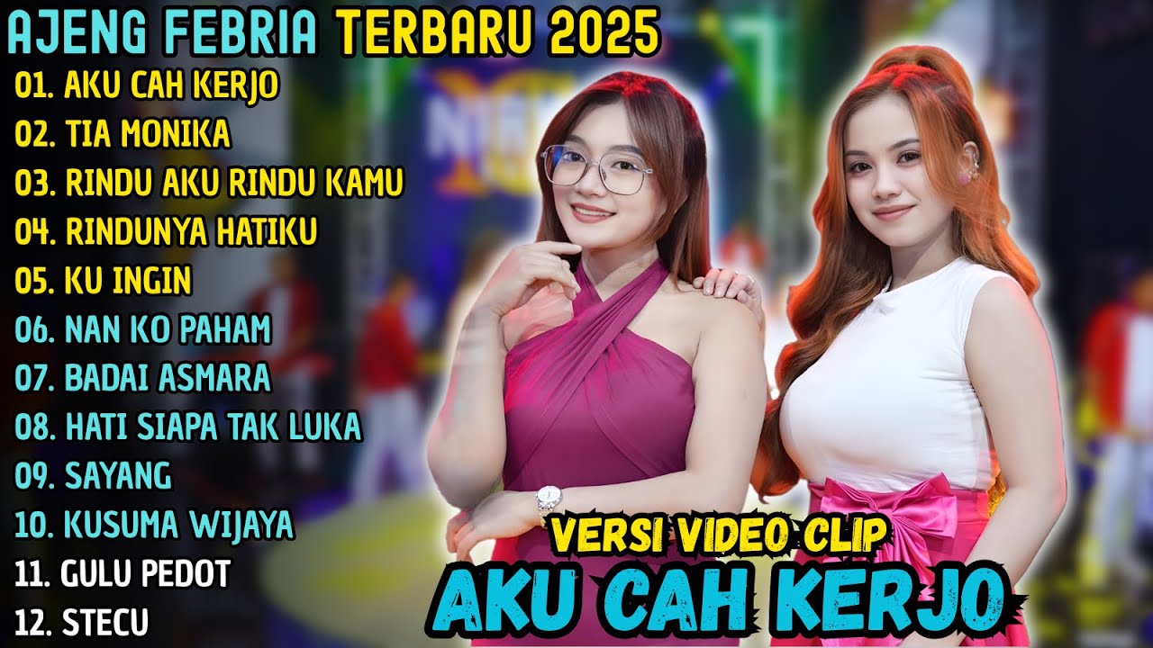 AJENG FEBRIA - AKU CAH KERJO - TIA MONIKA || AJENG FEBRIA FULL ALBUM TERBARU 2025