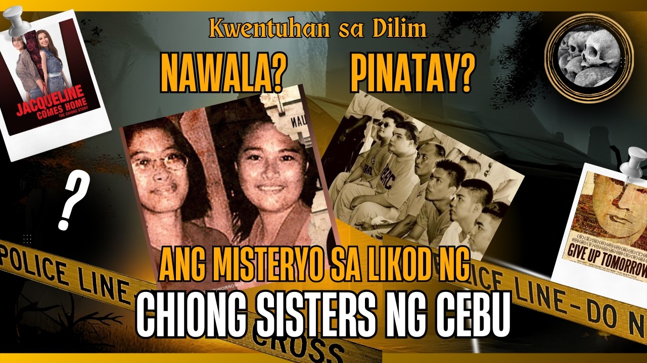 Nawala? Pinatay? Ang Misteryo sa likod ng Chiong Sisters ng Cebu