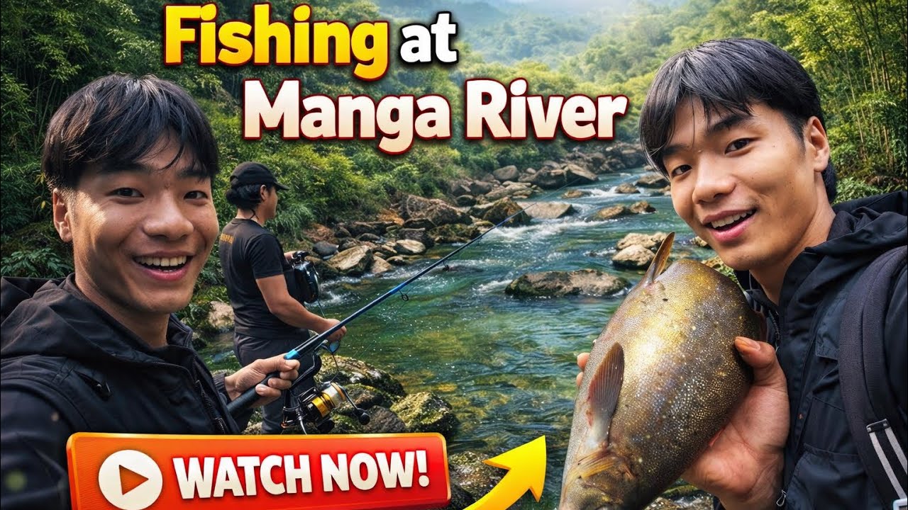 fishing in manga river upper subansiri district Arunachal pradesh