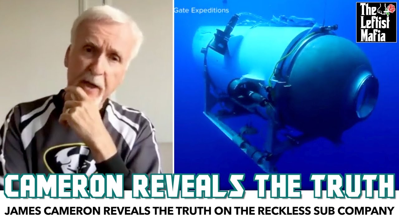 James Cameron Reveals The Truth About The Reckless Sub Company Behind The Disaster | Leftist Mafia
