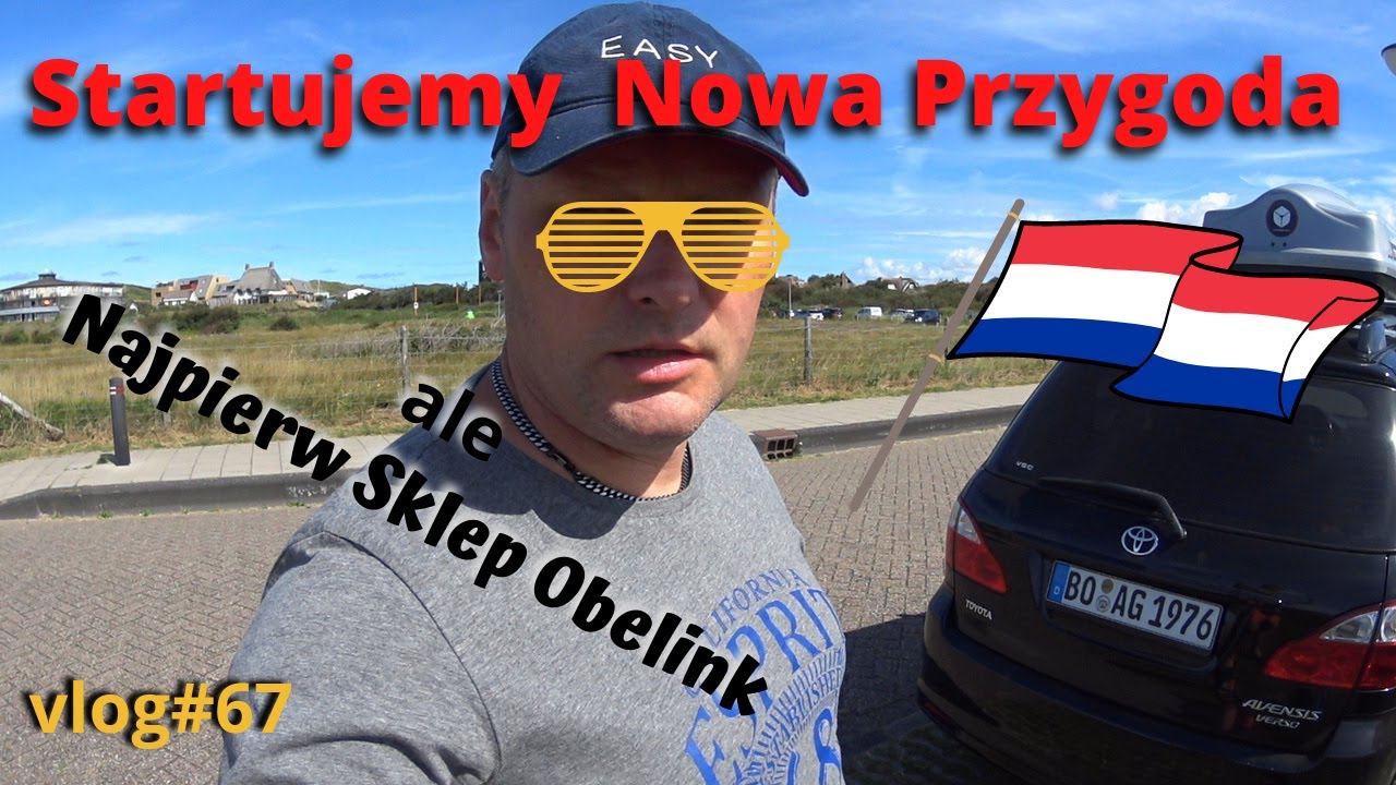 Startujemy - Nowa przygoda - Kierunek Północna Holandia, ale najpierw Obelink sklep - vlog#67
