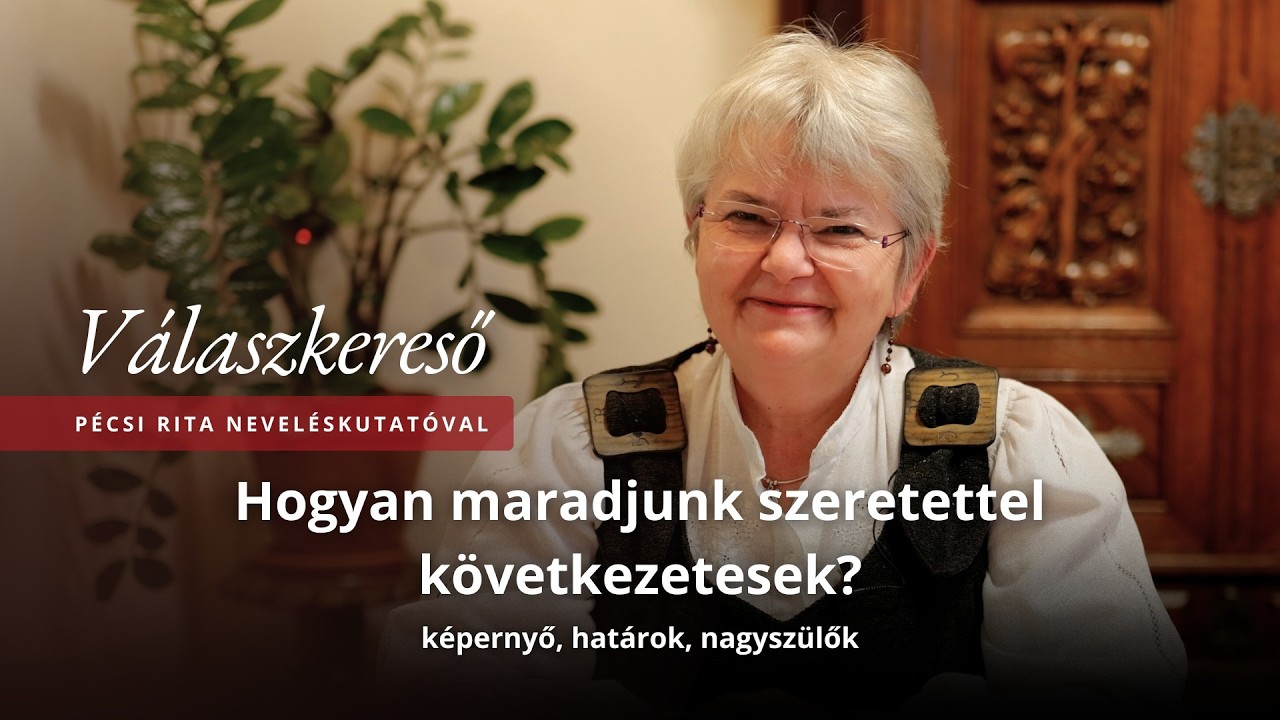 Hogyan maradjunk szeretettel következetesek? – Válaszkereső