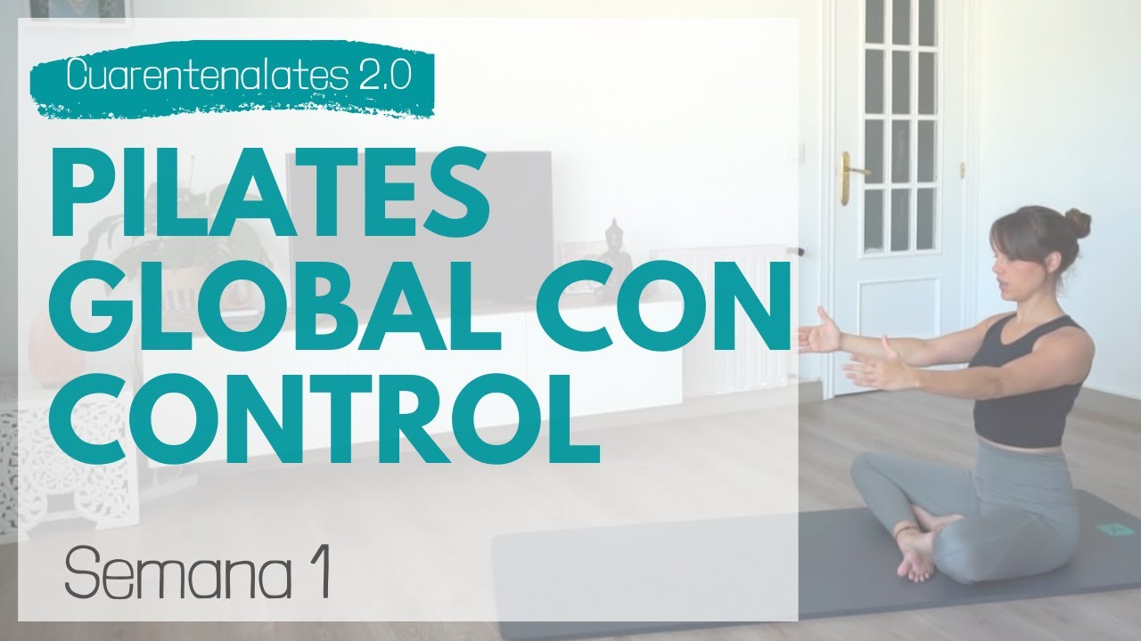 Reto Cuarentenalates 2.0: PILATES GLOBAL CON CONTROL [36 min] SEMANA 1