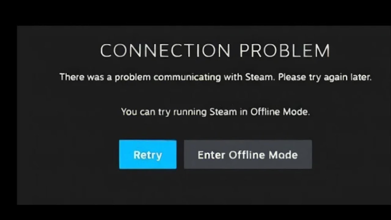 connection problem - there was problem communicating with steam - please try again later - you can