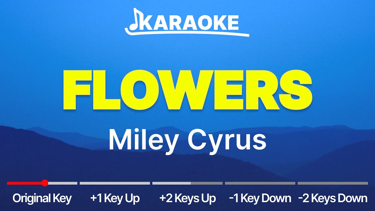 Miley Cyrus - Flowers | Original, Higher and Lower Key (Karaoke | In Your Key)