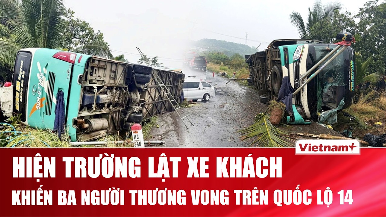 Sáng 27/2: Kinh hoàng hiện trường xe khách lật ngang trên quốc lộ 14, khiến 3 người thương vong