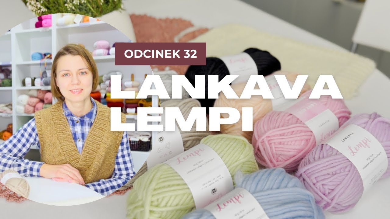 Odcinek 32. Lankava Lempi - gruba włóczka 100% wełny
