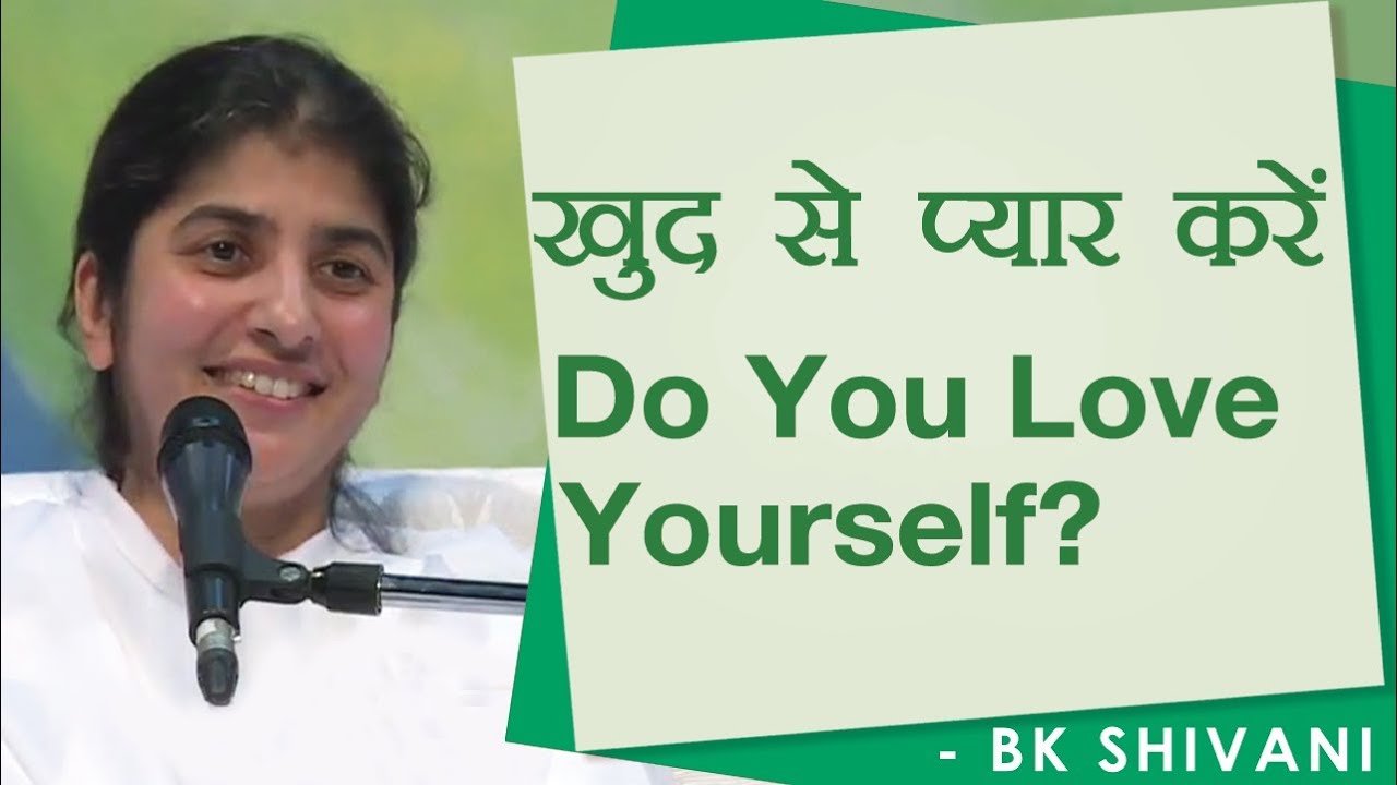 Do You Love Yourself?: Ep 8: BK Shivani (Hindi)