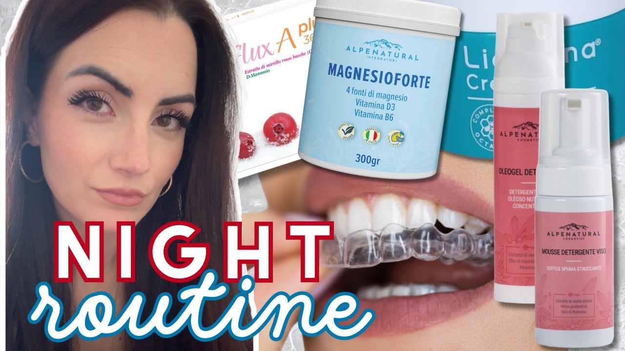NIGHT ROUTINE | Detersione, Integrazione, Igiene orale