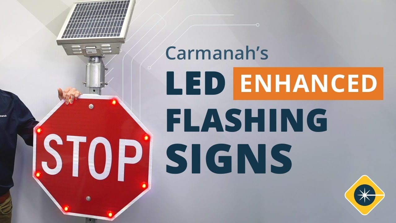 Carmanah's LED Enhanced Flashing Signs &ndash; Warning, Stop and other Regulatory Flashing Signs
