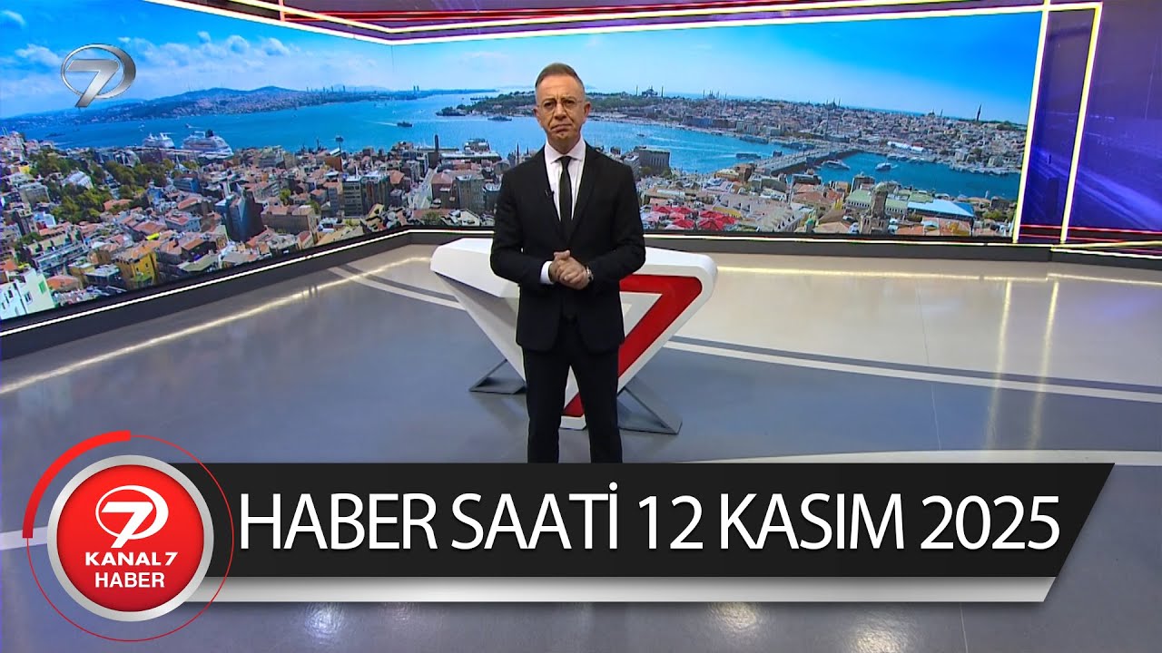 Kanal 7 Haber Saati | 12 Kasım 2025