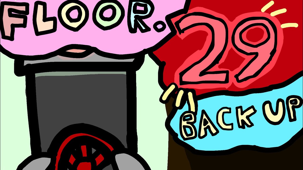 ￼ Floor 29! ￼- Back up