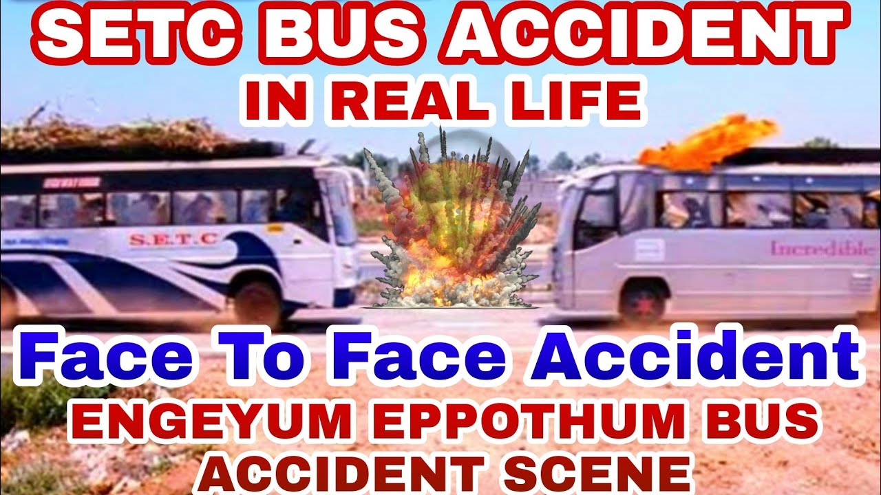 Setc bus live accident scene engeyum epothum movie bus accident scene live bus accident|MJSB GAMING|