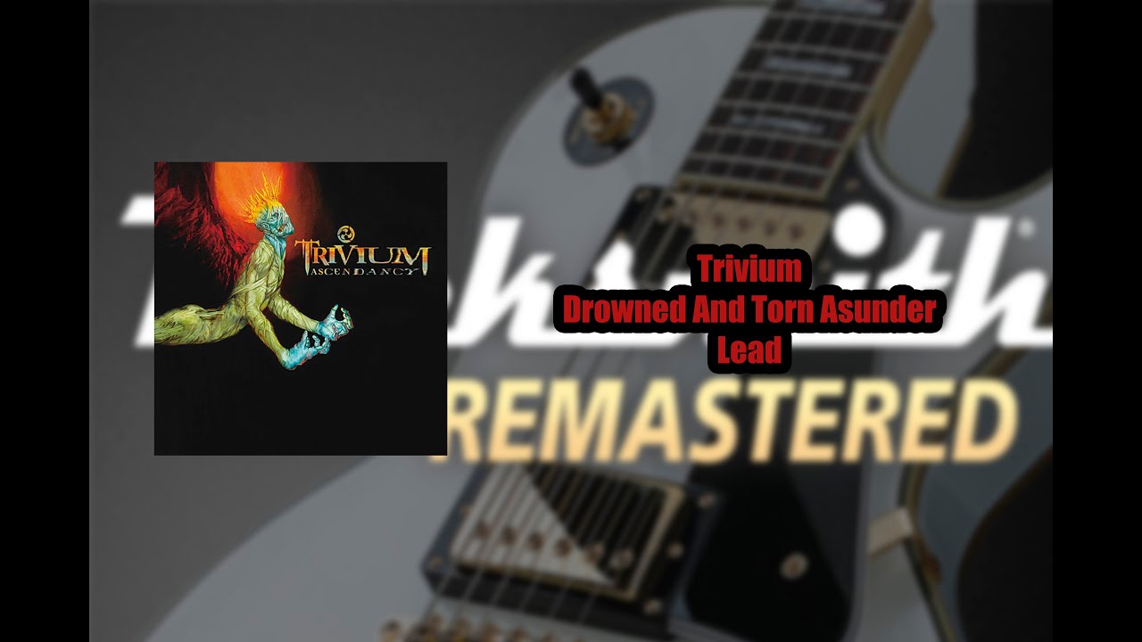 Trivium - Drowned And Torn Asunder Lead CDLC Rocksmith 2014