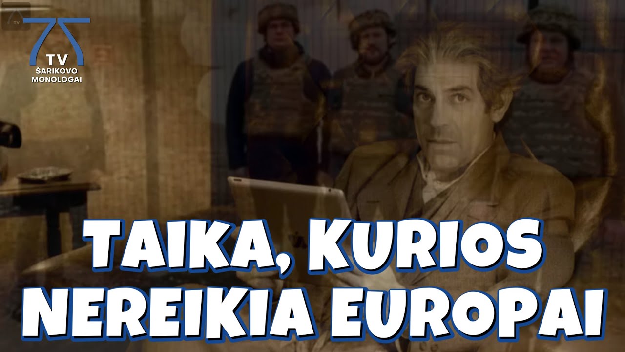 Taikos planas, kurio nenori Europa. Šarikovo monologai.