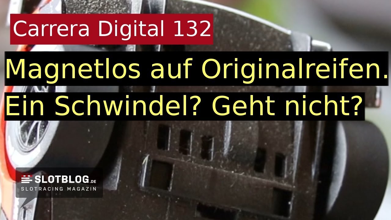 Carrera Digital 132 magnetlos mit Originalreifen. Ein Schwindel?