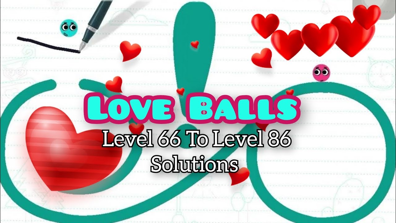 Love Balls Level 66 To Level 86 Gameplay All Level Solutions