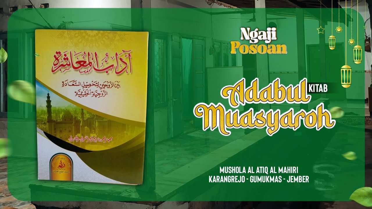 NGAJI KITAB ADABUL MUASYAROH - Mushola Al Atiq Al Mahiri