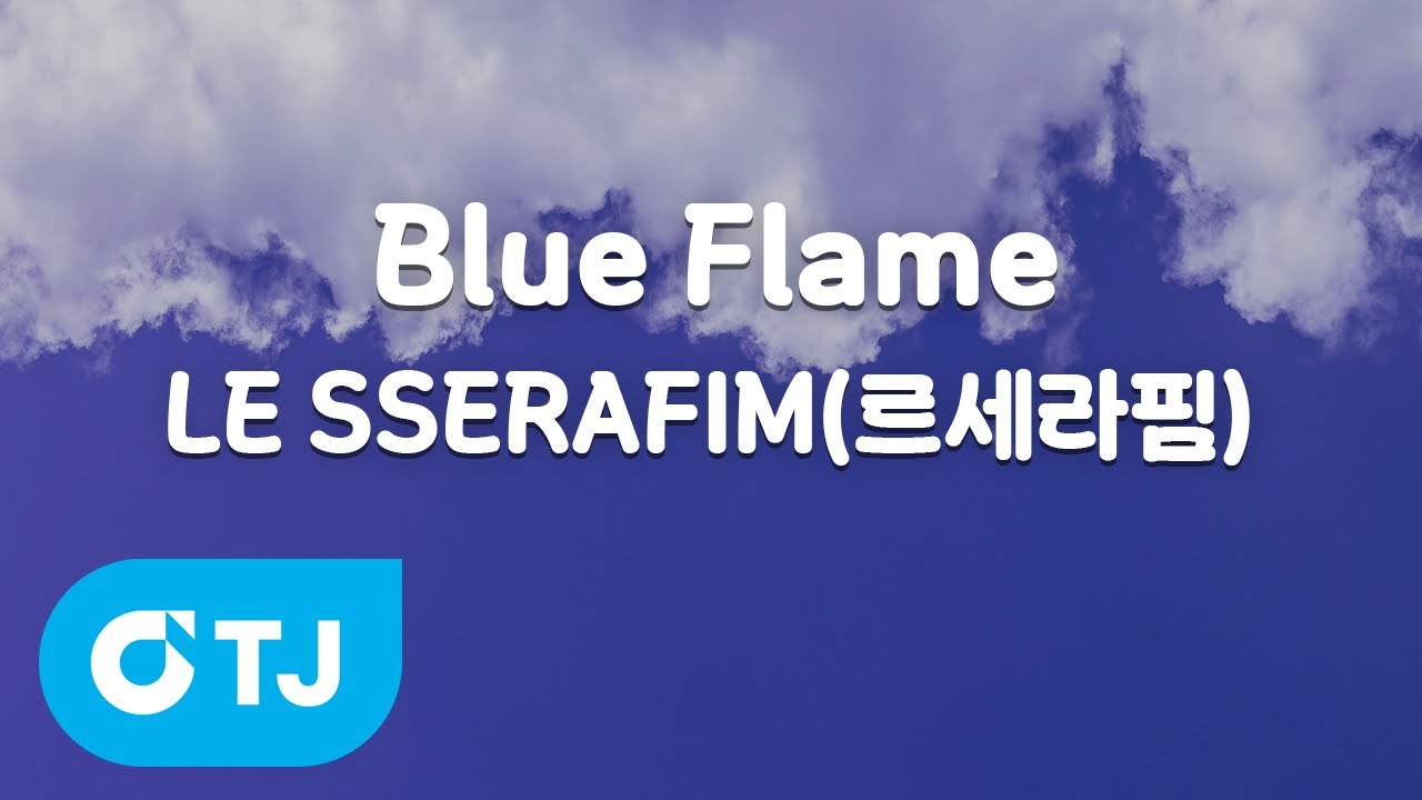 [TJ노래방] Blue Flame - LE SSERAFIM(르세라핌) / TJ Karaoke
