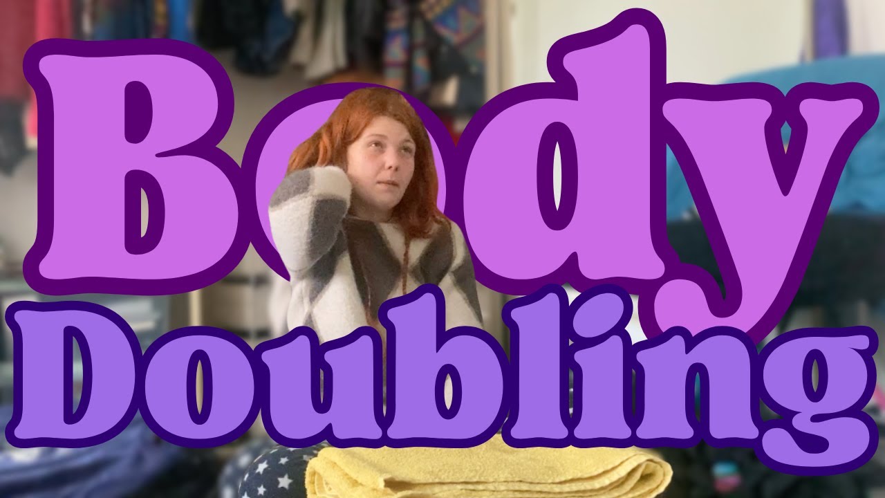 Body Doubling Againnnn