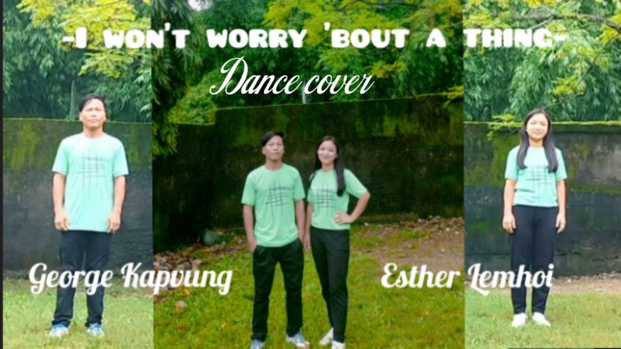 ~I won't worry 'bout a thing~dance cover