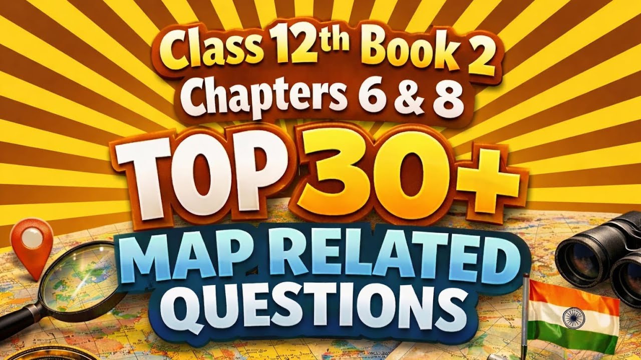chapter 6 and 8 map class 12 geography