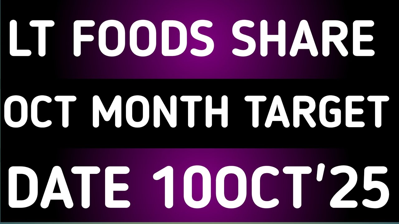 LT FOODS STOCK LATEST NEWS 10OCT'25/LT FOODS SHARE LATEST NEWS WITH TARGET ANALYSIS
