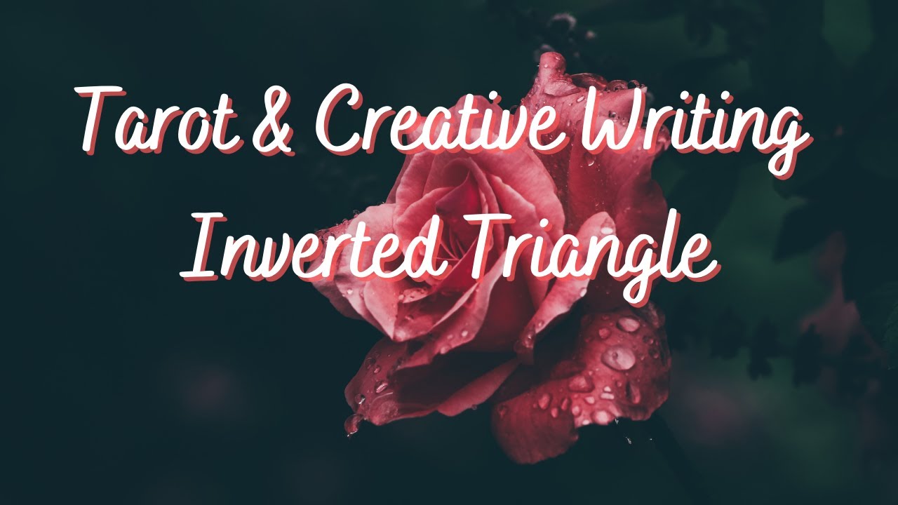 Tarot & Creative Writing: Inverted Triangle Spread