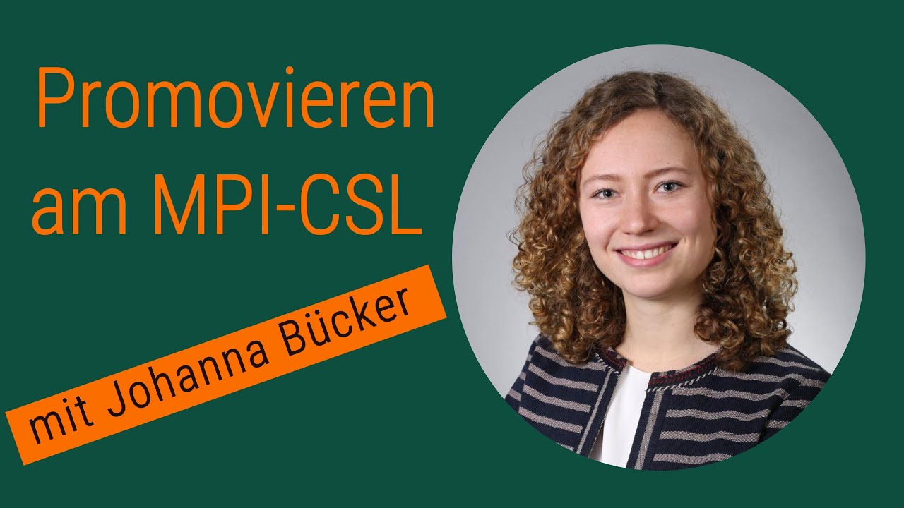 Promovieren am MPI-CSL mit Johanna Bücker