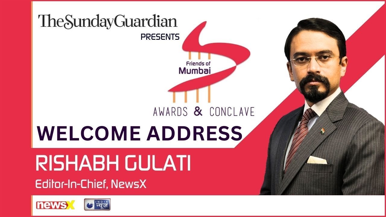 Inaugural Address | Rishabh Gulati, Editor-In-Chief, NewsX | Friends of Mumbai Conclave 2024