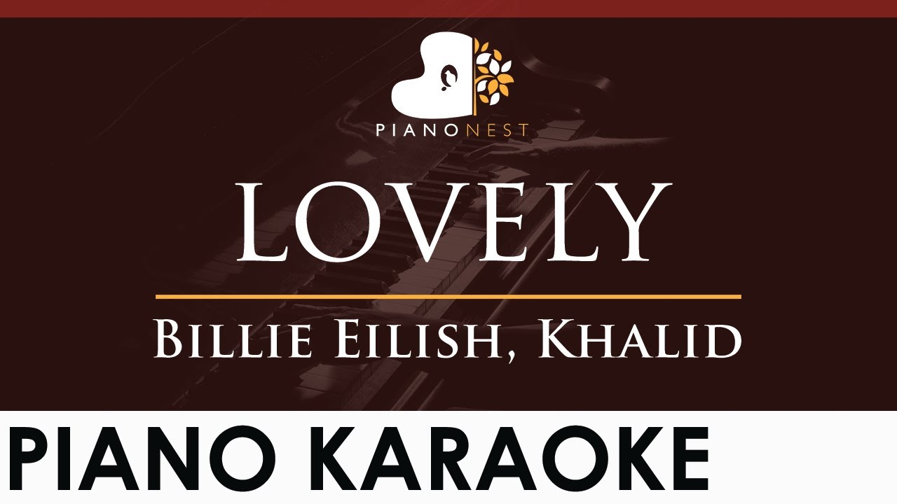 Billie Eilish, Khalid - lovely - HIGHER Key (Piano Karaoke Instrumental)