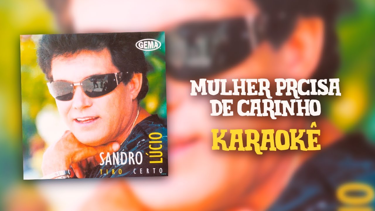 Mulher precisa de carinho - Sandro Lúcio - #QUALITYKARAOKÊ