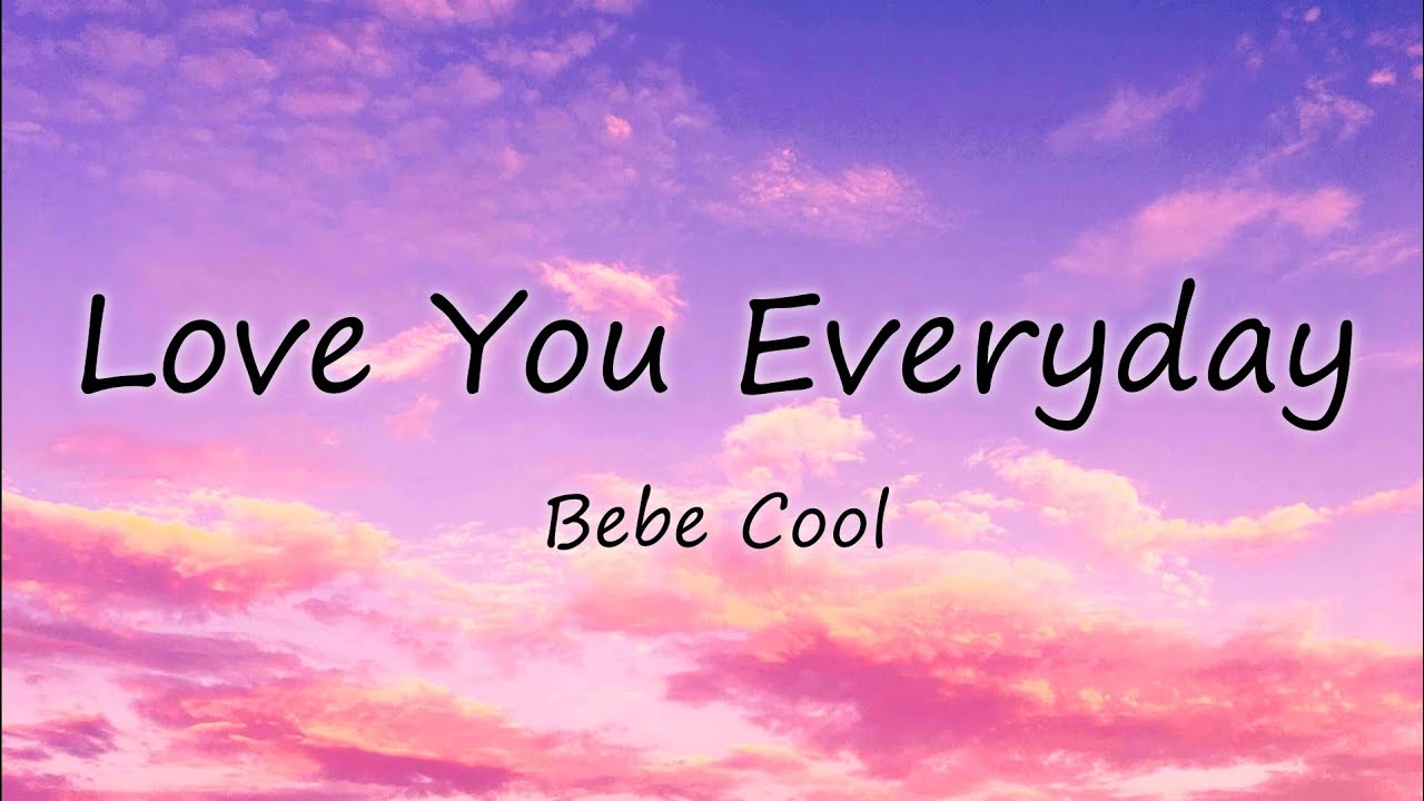 Bebe Cool - Love You Everyday (Lyrics)