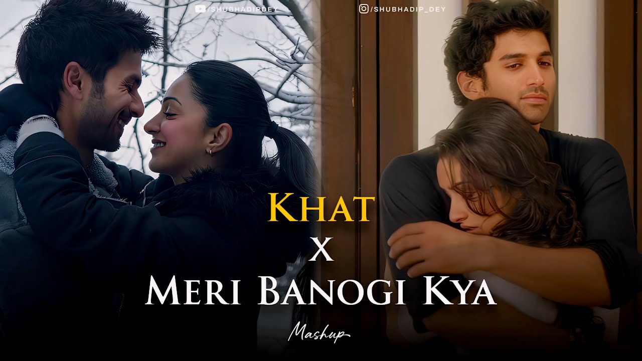 Khat X Meri Banogi Kya - Mashup | Navjot Ahuja | Rito Riba | Shubhadip Dey & Vibevik