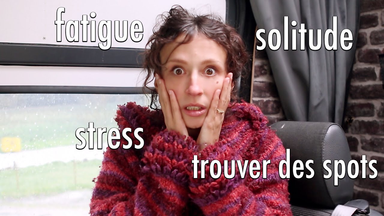 Vanlife : Premières impressions (stress, fatigue, trouver des spots...)