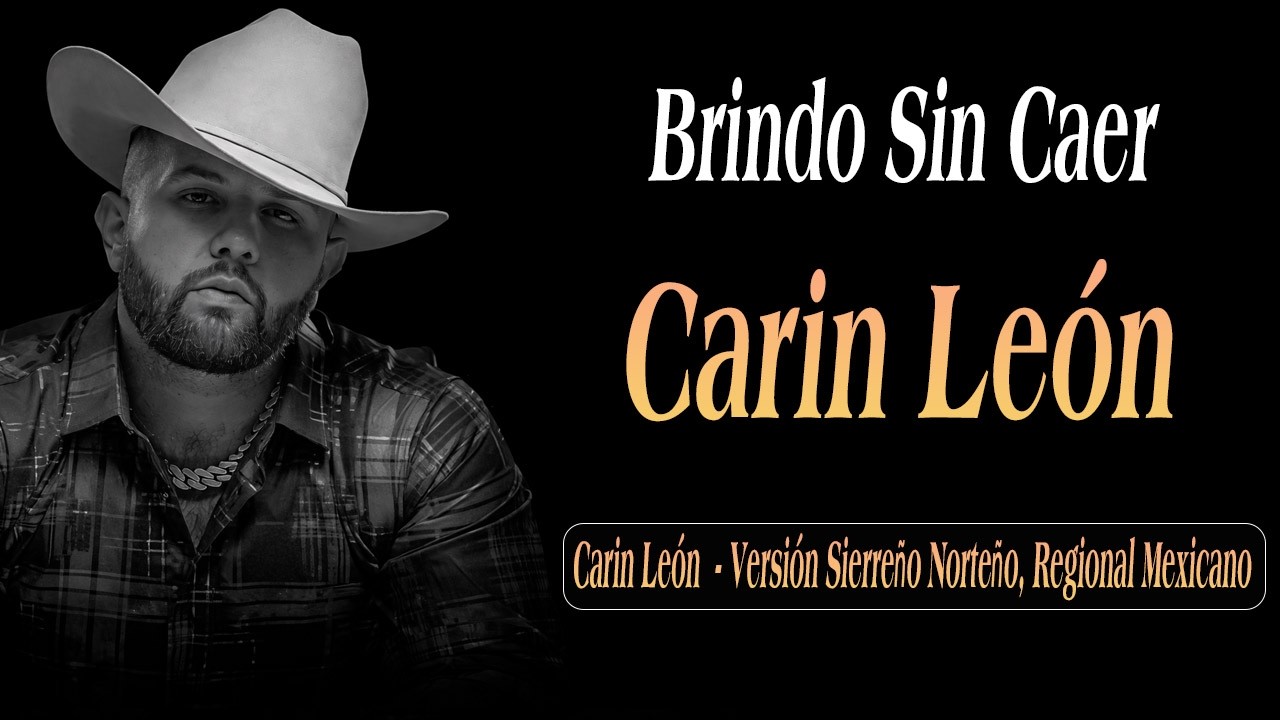 Carin León – Brindo Sin Caer | Regional Mexicano (AI Version)