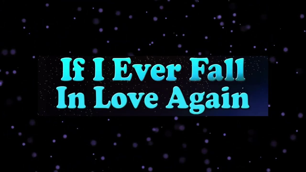 If I Ever Fall in Love Again (Karaoke)