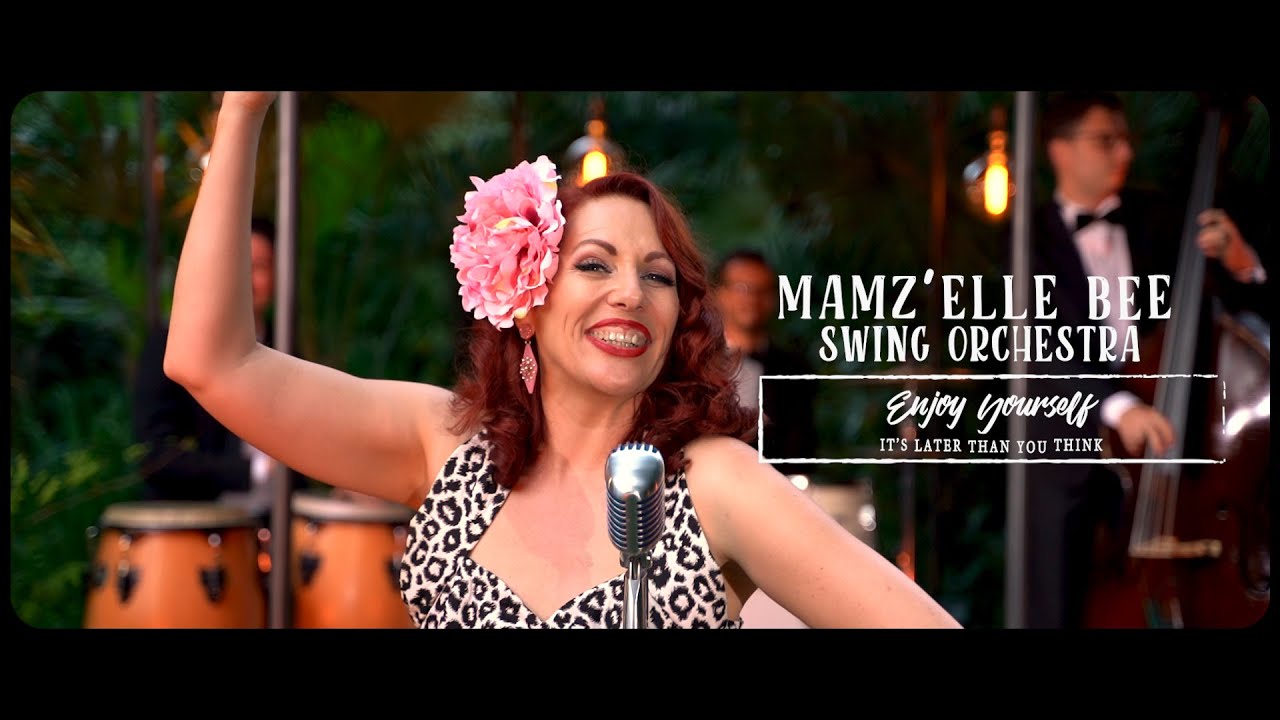 Mamz'elle Bee Swing Orchestra - Enjoy Yourself, it's later than you think  (clip officiel)