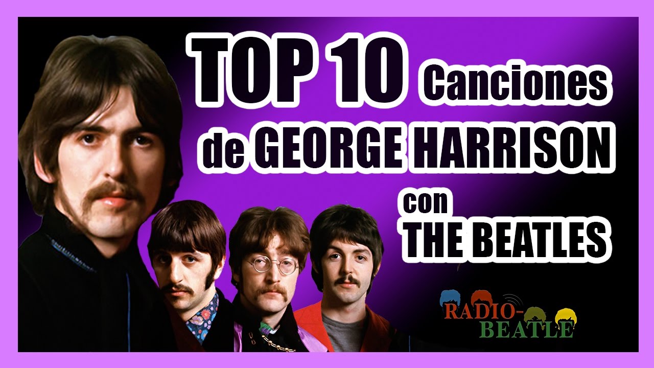 TOP 10 Canciones de GEORGE HARRISON con THE BEATLES | Radio-Beatle