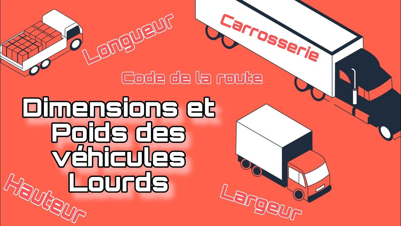 Carrosseries, dimensions, poids des véhicules,(code de la route)