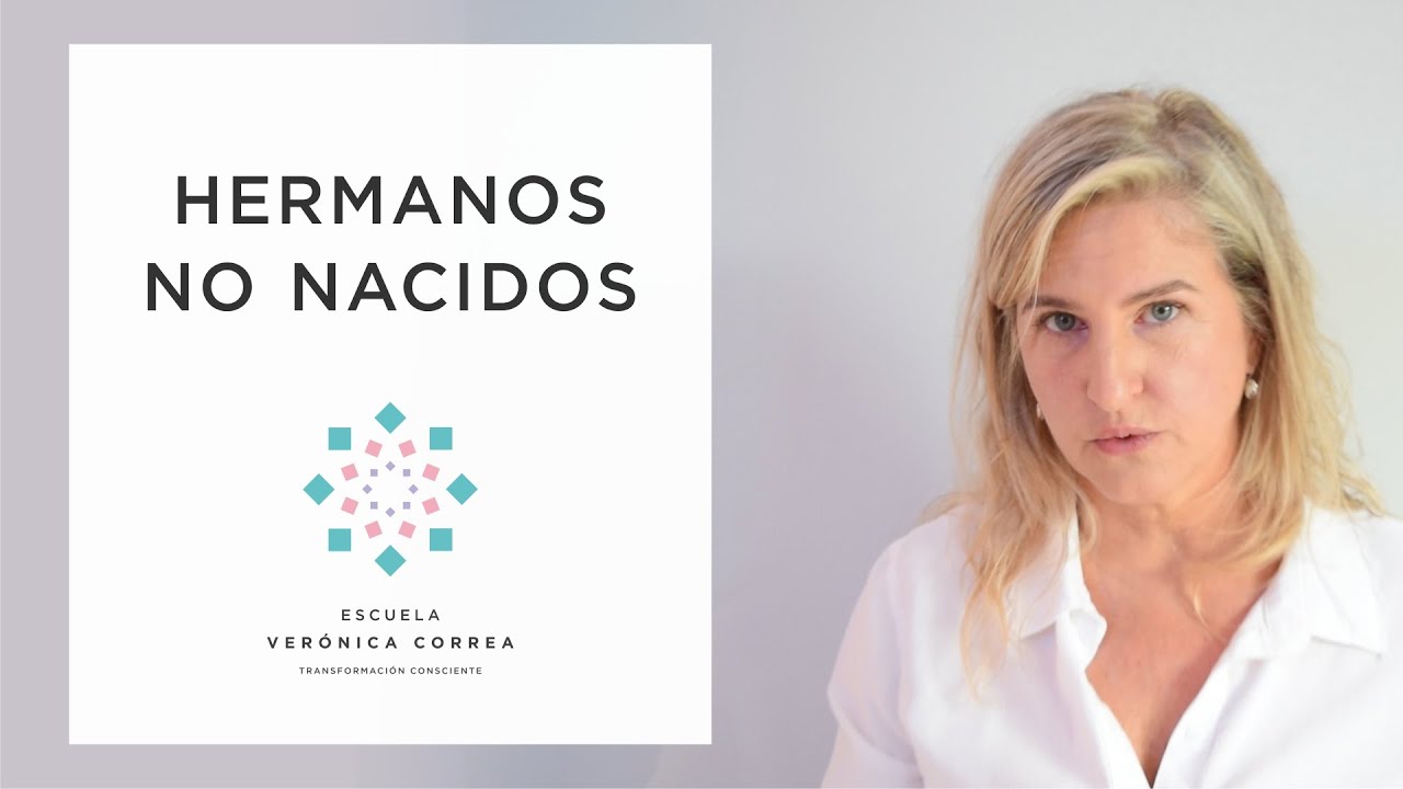 HERMANOS NO NACIDOS - Constelaciones Familiares - Verónica Correa