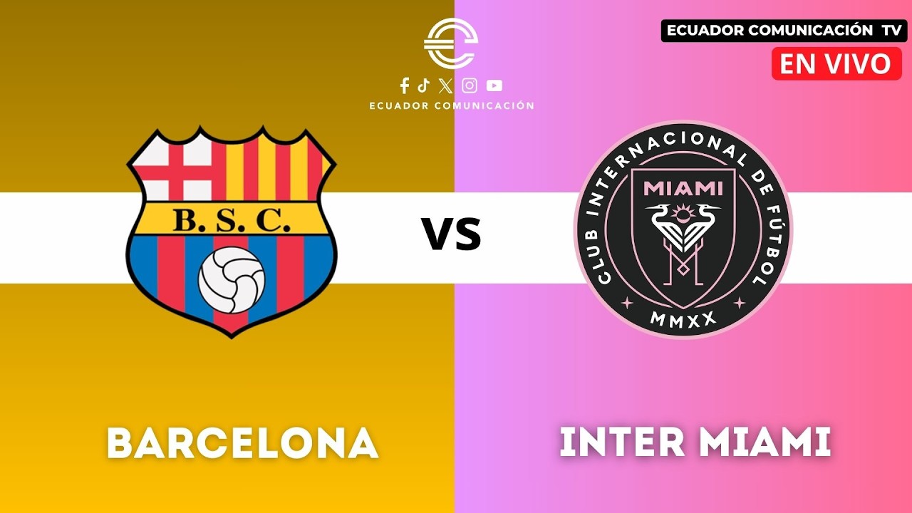 EN VIVO | BARCELONA VS INTER DE MIAMI  | ÚLTIMO PARTIDO DE MESSI EN ECUADOR