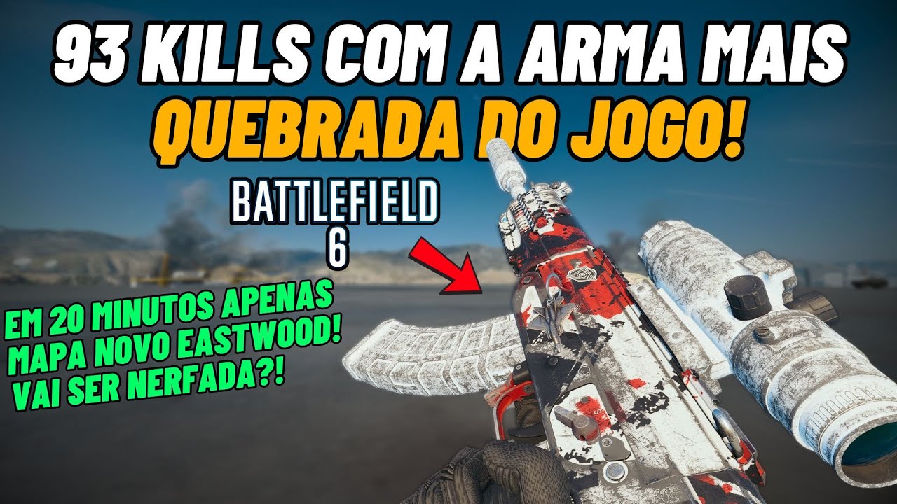 🤯🔥Battlefield 6 &ndash; 93 KILLS com a ARMA MAIS QUEBRADA do Jogo! (Em 20 Minutos Apenas)Mapa Eastwood!
