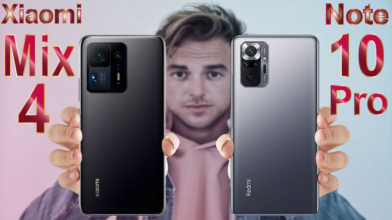 🤳Xiaomi Mix 4 vs Redmi Note 10 Pro