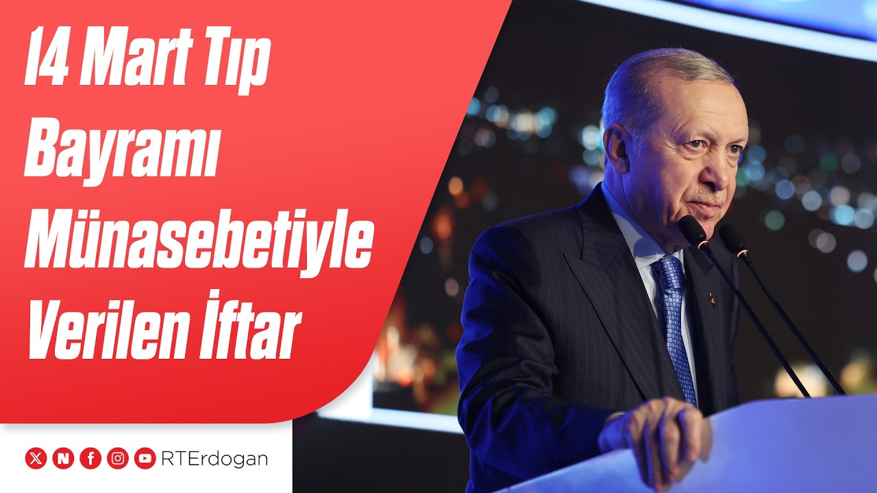 14 Mart Tıp Bayramı Münasebetiyle Verilen İftar
