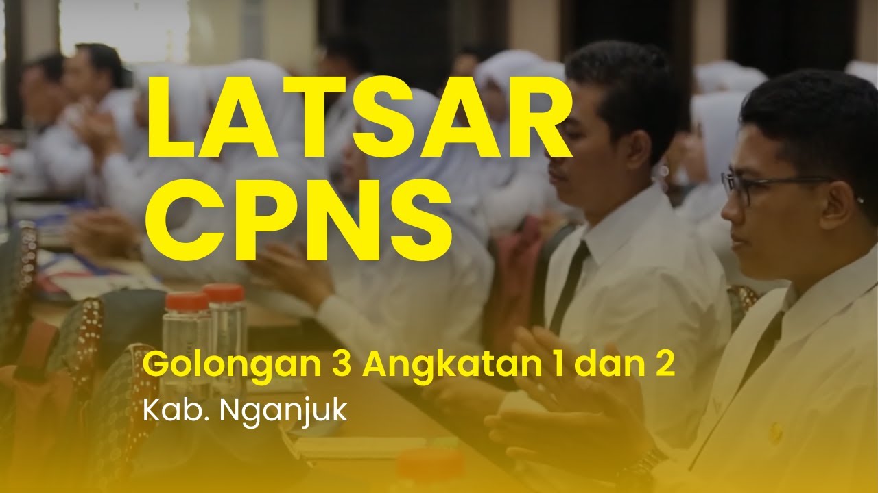 Latsar CPNS Golongan III Angkatan 1 dan 2 Pemerintah Kabupaten Nganjuk