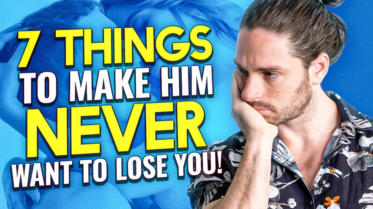 7 Things That Make Him Think 