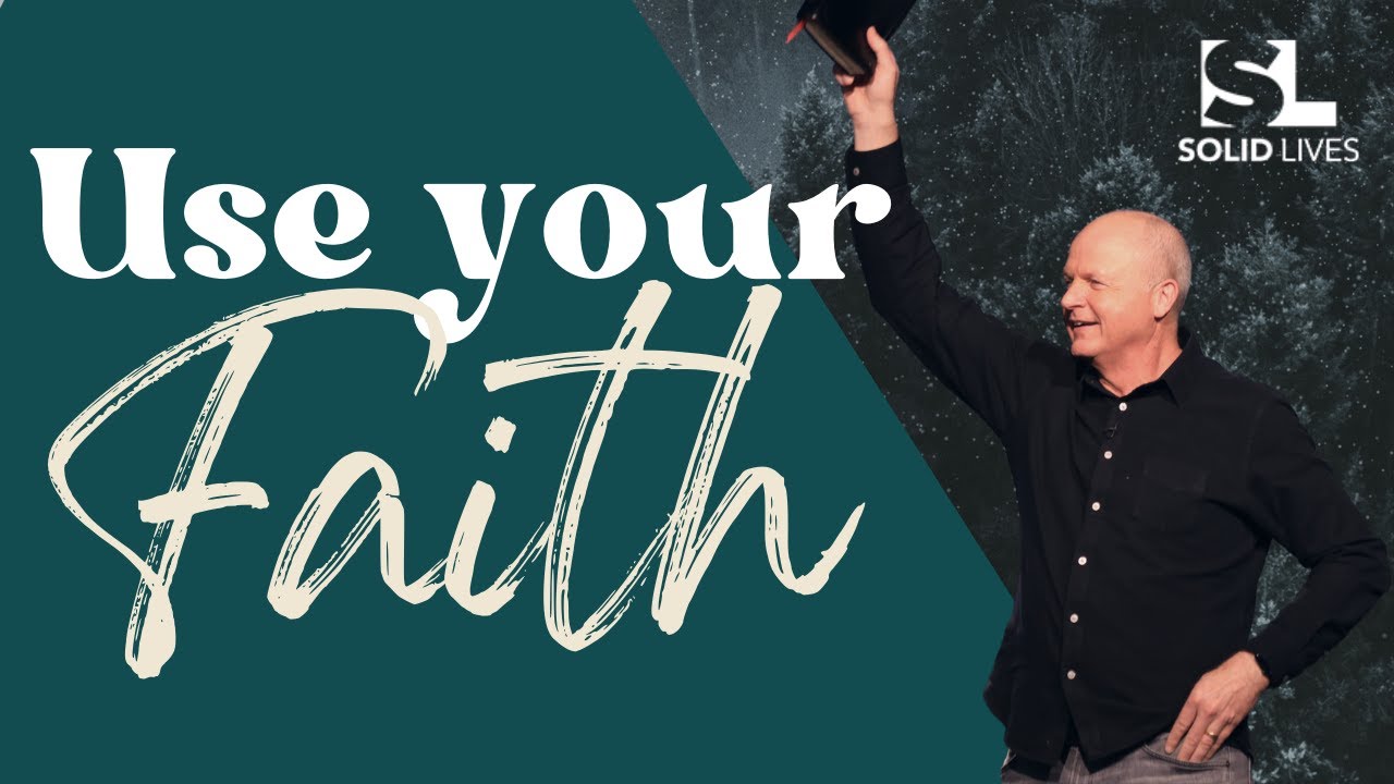 Use Your Faith (Jerry Dirmann) | Mountain Moving Faith – Part 2