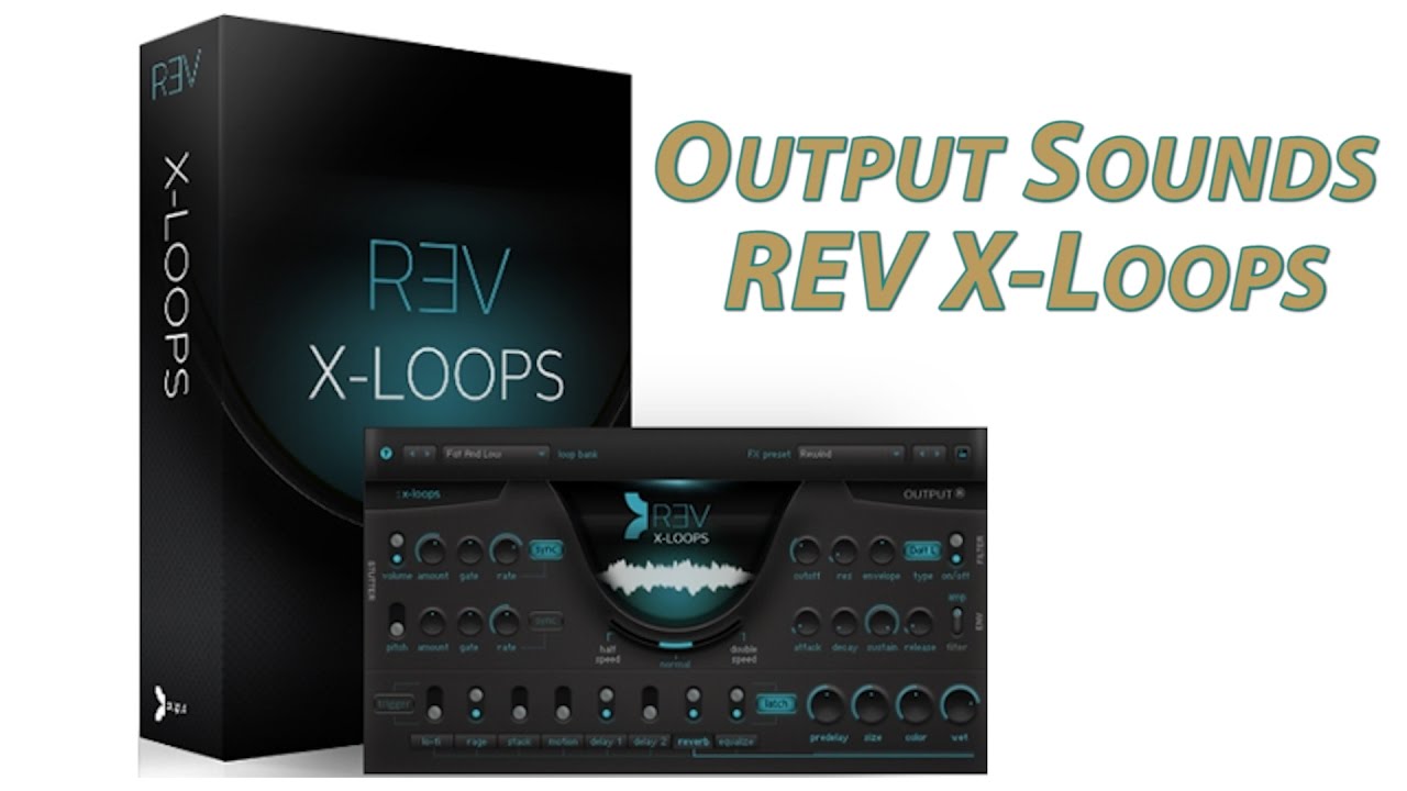 Output Sounds REV X-Loops